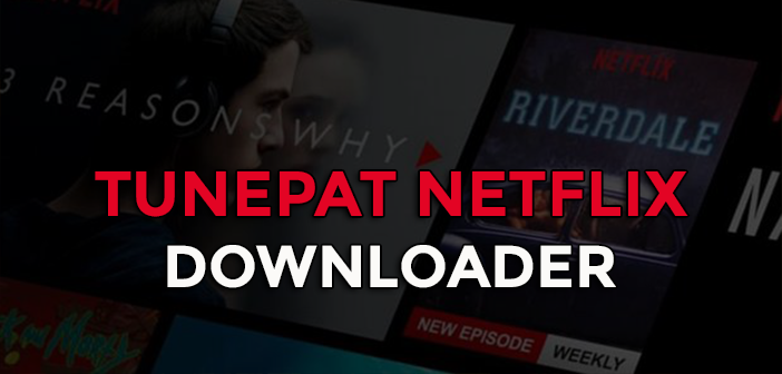 TunePat Netflix Video Downloader Full